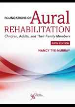 Foundations of AURAL REHABILITATION Children, Adults, and Their Family Members